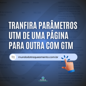 Transfira parâmetros UTM de uma página para outra com GTM