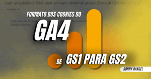 Alteração no formato dos cookies do Google Analytics 4: de GS1 para GS2 explicada