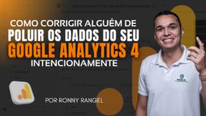 Como corrigir alguém de poluir os dados do seu Google Analytics 4 intencionamente