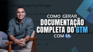 Como Gerar Documentação Completa do GTM com IA